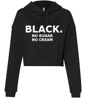 Black. No Cream No Sugar.