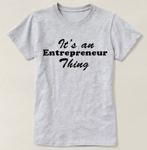 It's an Entrepreneur Thing