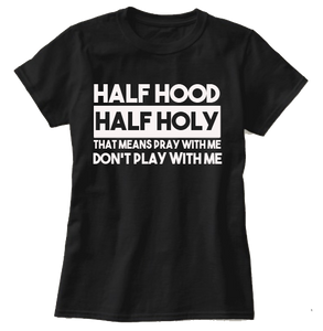 Half Holy Half Hood